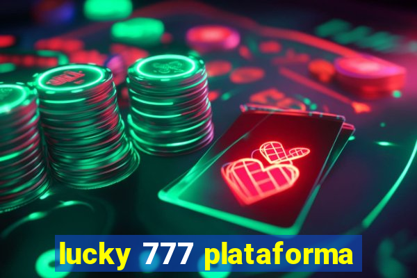 lucky 777 plataforma